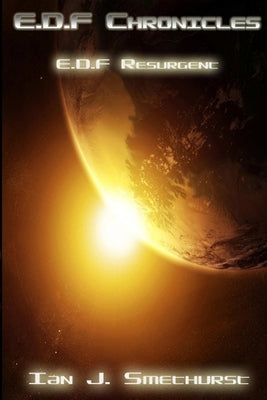 E.D.F Chronicles: E.D.F resurgent by Smethurst, Ian J.