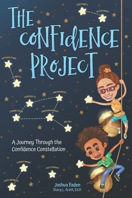 The Confidence Project: A Journey Through the Confidence Constellation by Scott, Stacy L.