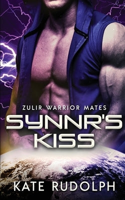 Synnr's Kiss: Fated Mate Alien Romance by Rudolph, Kate