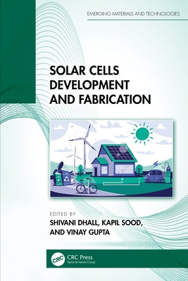 Solar Cells Development and Fabrication by Dhall, Shivani
