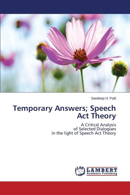 Temporary Answers; Speech Act Theory by Patil Sandeep H.