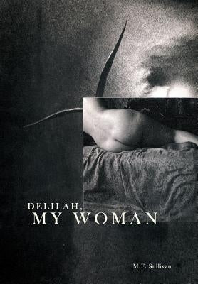 Delilah, My Woman by Sullivan, M. F.
