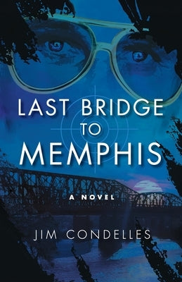 Last Bridge to Memphis by Condelles, Jim
