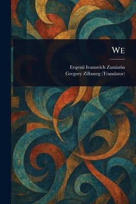 We by Zamiatin, Evgenii Ivanovich