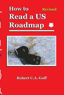 How to Read a US Roadmap by Goff, Robert C. a.