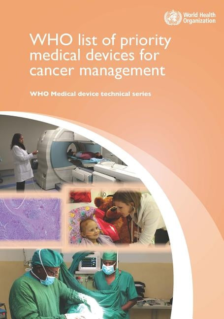 Who List of Priority Medical Devices for Cancer Management by World Health Organization