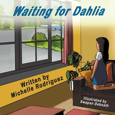 Waiting for Dahlia by Rodriguez, Michelle