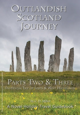 Outlandish Scotland Journey: Parts Two & Three by Miller, C. D.