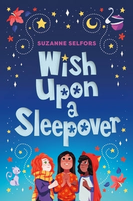 Wish Upon a Sleepover by Selfors, Suzanne