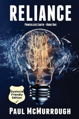 Reliance (Powerless Earth - Book One) - Dyslexia Friendly Edition by McMurrough, Paul