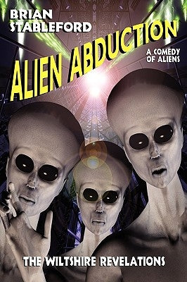 Alien Abduction: The Wiltshire Revelations by Stableford, Brian