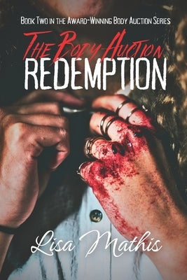 The Body Auction - REDEMPTION by Mathis, Lisa