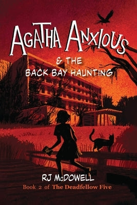 Agatha Anxious & the Back Bay Haunting by McDowell, Rj