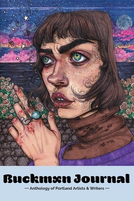 Buckman Journal 007: Anthology of Portland Artists and Writers by Sampson, Jerry