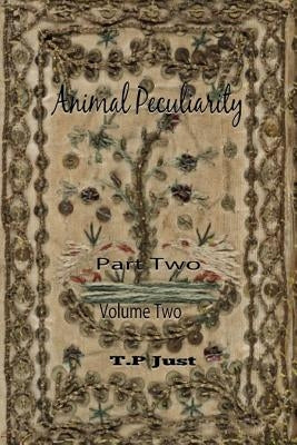 Animal Peculiarity volume 2 part 2 by Just, P. P.