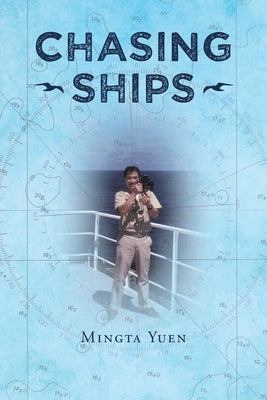 Chasing Ships by Yuen, Mingta