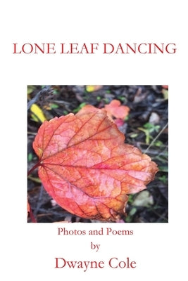 Lone Leaf Dancing by Cole, Dwayne