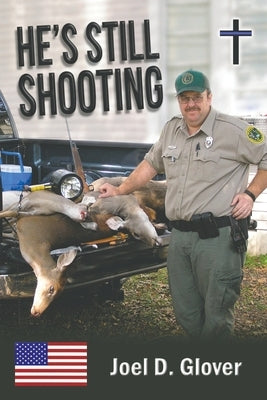 He's Still Shooting by Glover, Joel