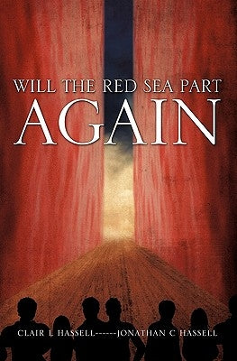 Will The Red Sea Part Again by Hassell, Clair I.