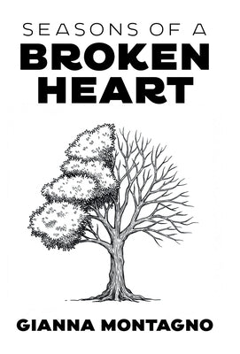 Seasons of a Broken Heart by Montagno, Gianna