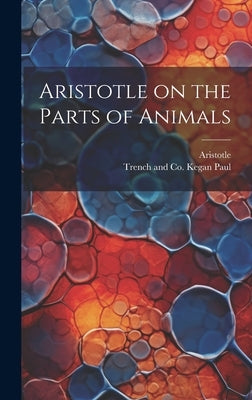 Aristotle on the Parts of Animals by Aristotle