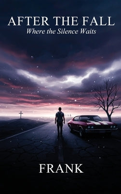 After the Fall: Where the Silence Waits by Frank