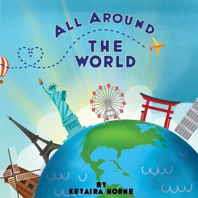 All Around the World by Horne, Keyaira