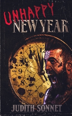 Unhappy New Year: A Slasher Novella by Sonnet, Judith
