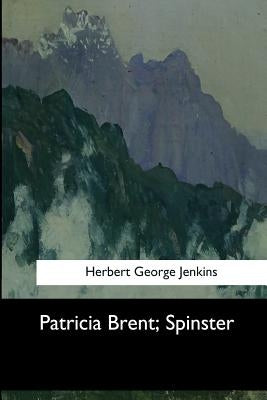 Patricia Brent, Spinster by George Jenkins, Herbert