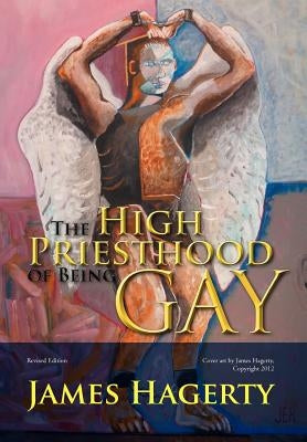 The High Priesthood of Being Gay by Hagerty, James