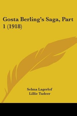 Gosta Berling's Saga, Part 1 (1918) by Lagerlof, Selma