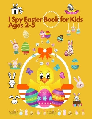 I spy Easter Book for Kids Ages 2-5: Fun Activity and Guessing Book for Toddlers and Preschoolers. Find Easter Egg, Chick and many more by Life, Colorful