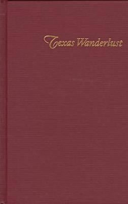 Texas Wanderlust: The Adventures of Dutch Wurzbach by Meed, Douglas V.