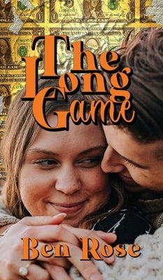 The Long Game: Inspired by True Events by Rose, Ben