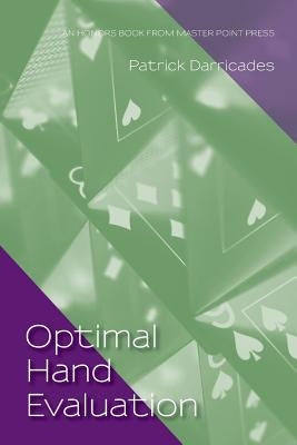 Optimal Hand Evaluation: An Honors Book from Master Point Press by Darricades, Patrick