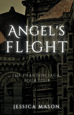 Angel's Flight (The Phantom Saga: Book Four) by Mason, Jessica