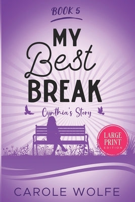 My Best Break: Cynthia's Story by Wolfe, Carole