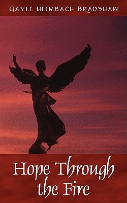 Hope Through the Fire by Bradshaw, Gayle Heimbach