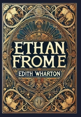 Ethan Frome (Collector's Edition) (Laminated Hardback with Jacket) by Wharton, Edith