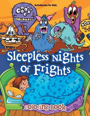Sleepless Nights of Frights Coloring Book by For Kids, Activibooks