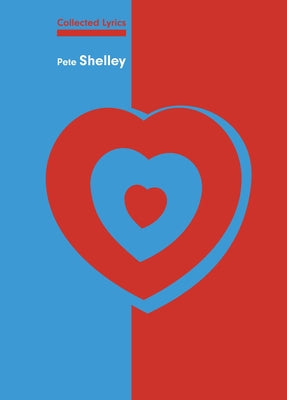 Collected Lyrics - Pete Shelley by Shelley, Pete