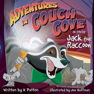 Adventures in Couch Cove as told by Jack the Raccoon by Patton, K.