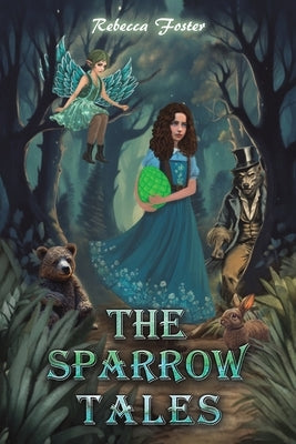 The Sparrow Tales by Foster, Rebecca
