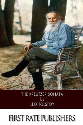 The Kreutzer Sonata by Tolstoy, Leo