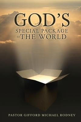 God's Special Package to the World by Rodney, Pastor Gifford Michael