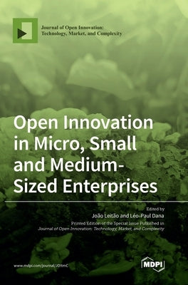 Open Innovation in Micro, Small and Medium-Sized Enterprises by Leitão, João