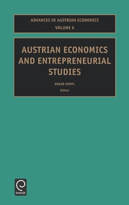 Austrian Economics and Entrepreneurial Studies by Koppl, Roger