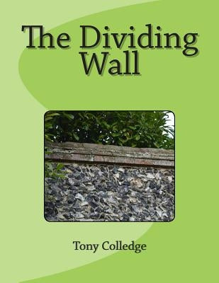 The Dividing Wall by Colledge, Tony