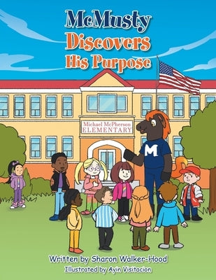 Mcmusty Discovers His Purpose by Walker-Hood, Sharon