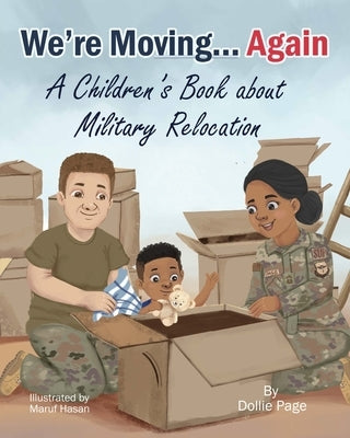We're Moving...Again: A Children's Book About Military Relocation by Page, Dollie